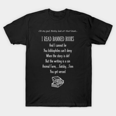 Black T-shirt with white text design, "I Read Banned Books," featuring humorous literary-themed message.