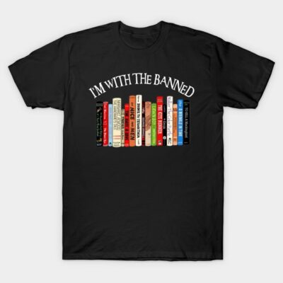Black t-shirt with "I'm With The Banned" text and colorful banned books graphic, ideal for book lovers and casual wear.