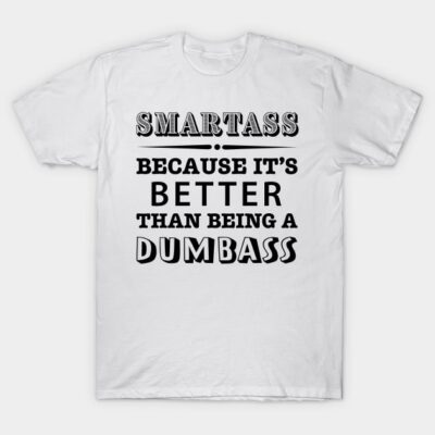 White cotton t-shirt with bold black humorous text design, casual style, perfect for everyday wear.
