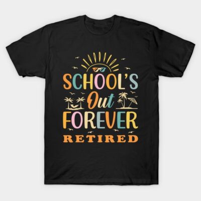 Black t-shirt with colorful "School's Out Forever Retired" print, casual wear, perfect for vacation or summer.