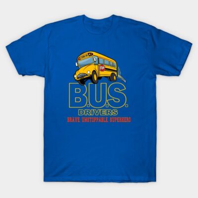 Blue t-shirt with yellow school bus graphic and "B.U.S. Drivers: Brave, Unstoppable Superhero" text, casual wear.