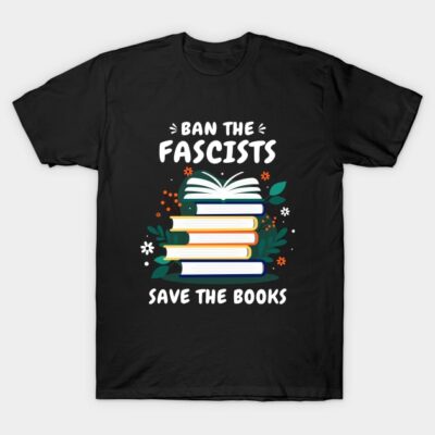 Black t-shirt with colorful book graphic and "Ban the Fascists, Save the Books" text, casual cotton tee.