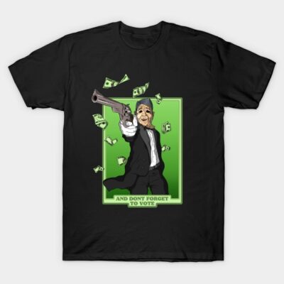 Black t-shirt with graphic design featuring a person holding a gun and money, text "And Don't Forget to Vote."