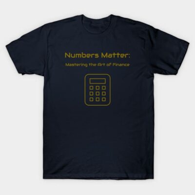 Navy blue t-shirt with "Numbers Matter" finance-themed text and calculator graphic, casual cotton blend.