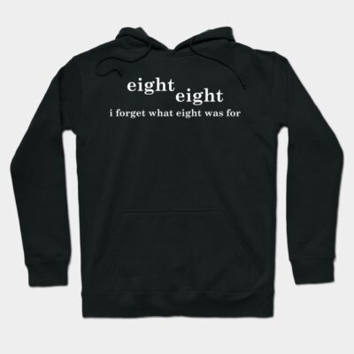 Black hoodie with humorous text design, featuring "eight eight" phrase. Cozy cotton blend for casual wear.