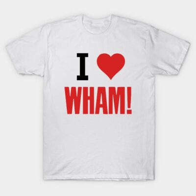 White t-shirt with "I Love Wham!" graphic print in bold black and red text, casual cotton apparel for fans.