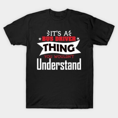 Black T-shirt with "It's a Bus Driver Thing" slogan in red and white, casual style, perfect for bus driver enthusiasts.