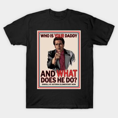 Who Is Your Daddy? T-Shirt by boltfromtheblue