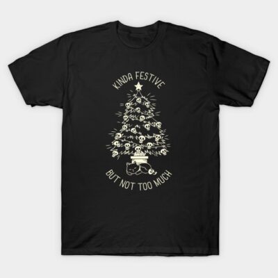 Black t-shirt with festive Christmas tree graphic and "Kinda Festive But Not Too Much" text, casual holiday wear.