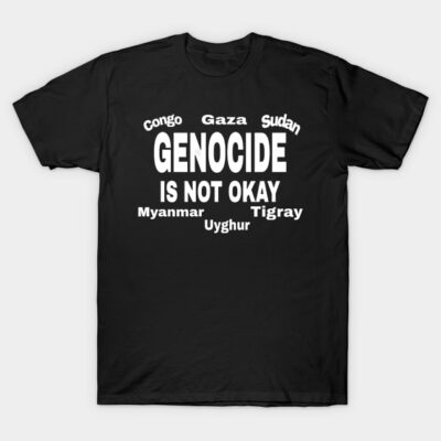Black cotton t-shirt with bold white text advocating against genocide, suitable for casual wear and activism.