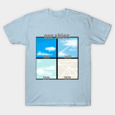 Light blue t-shirt with "Our Skies" graphic design, four panels showing sky changes from 1990 to 2020, casual wear.