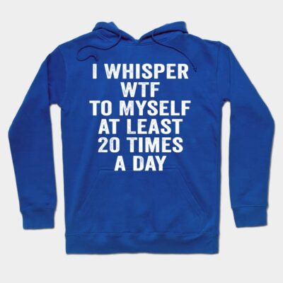Blue hoodie with humorous white text, casual style, cotton material, perfect for everyday wear and gifting.