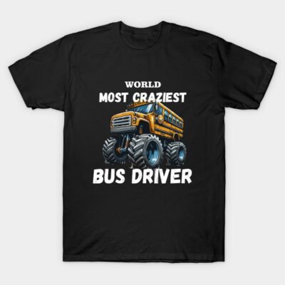 Black t-shirt with "World Most Craziest Bus Driver" text and yellow monster truck graphic, casual wear.