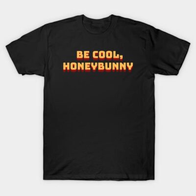 Black cotton t-shirt with "Be Cool, Honeybunny" text in bold yellow-orange font, casual style.