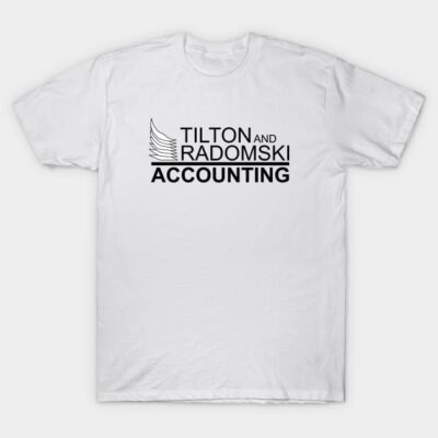 Tilton and Radomski Accounting T-Shirt by Seriously Good Design Co