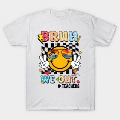 White t-shirt with colorful "Bruh We Out" graphic, smiley face, and peace signs. Fun, casual wear for teachers.