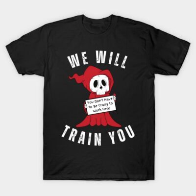 Black novelty t-shirt with red hooded skull design, humorous text "We Will Train You," casual unisex style.