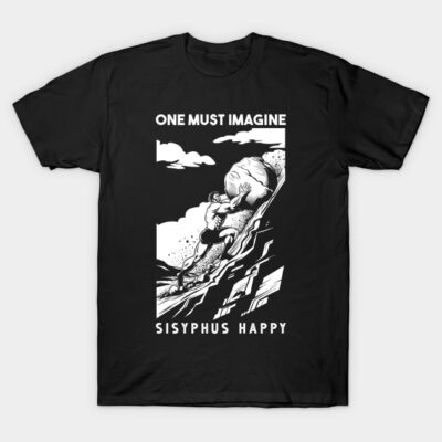 Black t-shirt with white graphic of Sisyphus pushing boulder, text "One Must Imagine Sisyphus Happy," cotton casual wear.