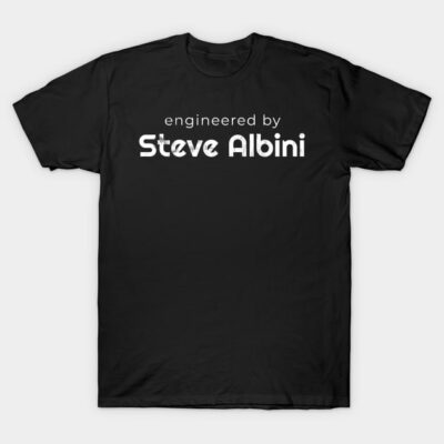 Black cotton t-shirt with "engineered by Steve Albini" text, casual style, perfect for everyday wear.