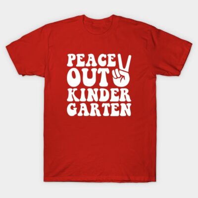 Peace Out Kindergarten Student Teacher T-Shirt by 𝐏𝐫𝐢𝐧𝐜𝐞