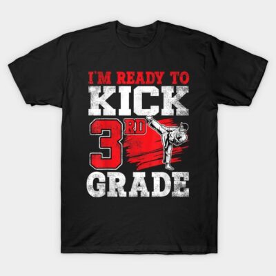 I'M Ready To Kick 3Rd Grade Karate Back To School T-Shirt by DADITEEZ