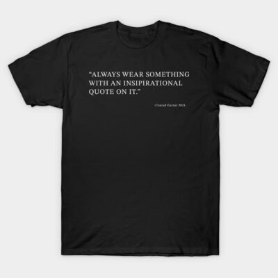 Black cotton T-shirt with white inspirational quote, casual style, perfect for everyday wear.