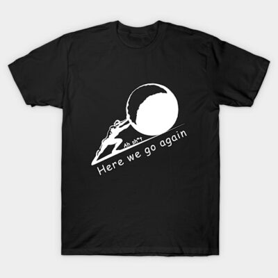 Black graphic t-shirt with "Here we go again" text and illustration, casual style, cotton material.