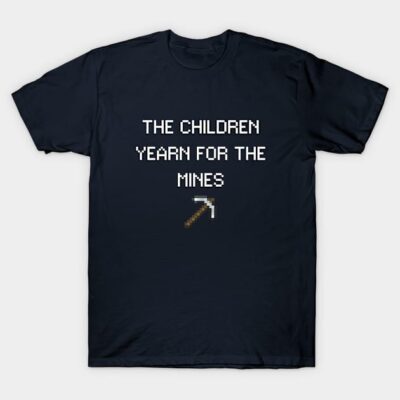 Black T-shirt with pixelated pickaxe graphic and "The Children Yearn for the Mines" text, casual gaming style.