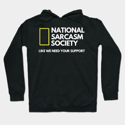 Black hoodie with "National Sarcasm Society" text, playful design, casual wear, cotton blend material, unisex style.