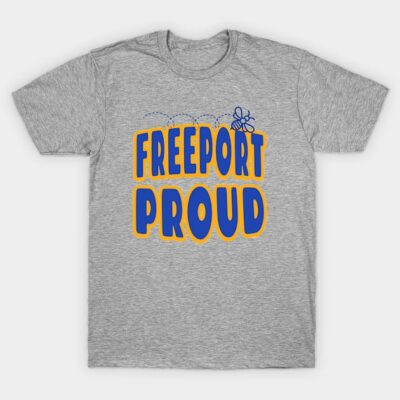 Freeport Proud T-Shirt by TeaTimeTs