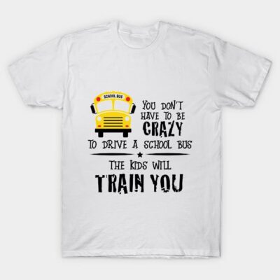 White humorous school bus driver T-shirt with yellow bus graphic and playful text. Casual unisex style, cotton material.