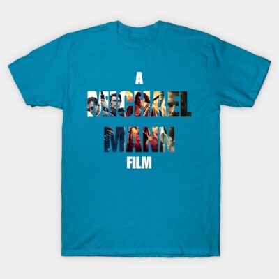A Michael Mann Film T-Shirt by Matts Movie Reviews