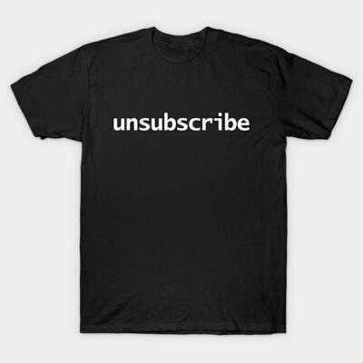 Black "unsubscribe" t-shirt, casual style, cotton material, perfect for everyday wear.