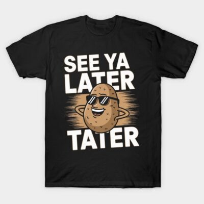 Black t-shirt with "See Ya Later Tater" slogan, featuring a cartoon potato in sunglasses for casual wear.