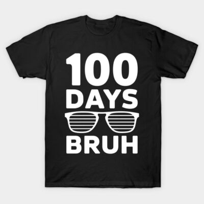 Black novelty t-shirt with "100 Days Bruh" text and sunglasses graphic, casual cotton material, unisex style.