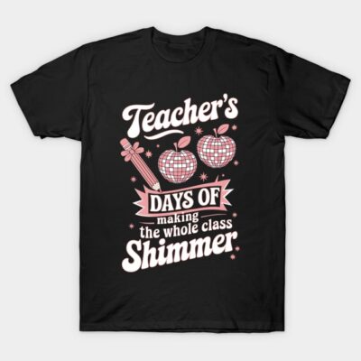 Black t-shirt with "Teacher's Days of Making the Whole Class Shimmer" pink graphic design, casual style.