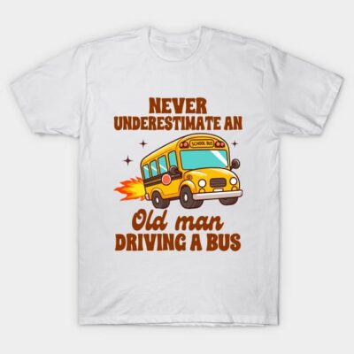White t-shirt with humorous school bus graphic and text, cotton material, casual wear for everyday use.