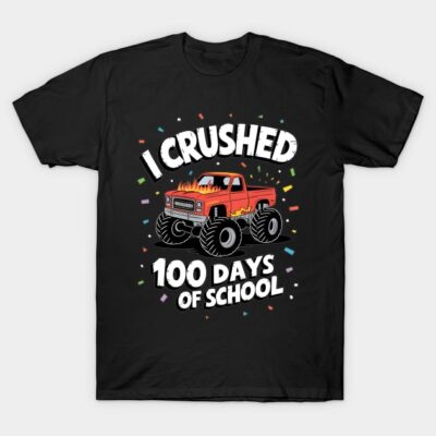 Black t-shirt featuring "I Crushed 100 Days of School" design with red monster truck and colorful confetti graphics.