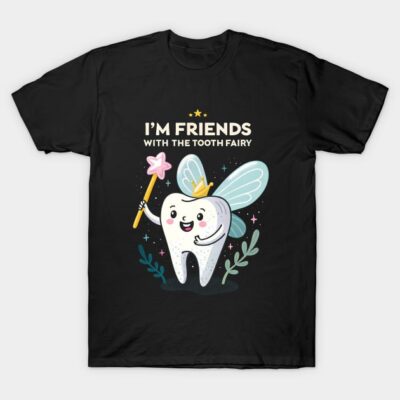 Black t-shirt with "I'm Friends with the Tooth Fairy" design, featuring a cute tooth character and fairy elements.
