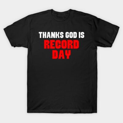 Black t-shirt with "Thanks God Is Record Day" text in bold white and red, casual style, cotton material.