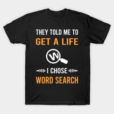 Black t-shirt with humorous "Get a Life, I Chose Word Search" text, casual wear, cotton material, unisex style.