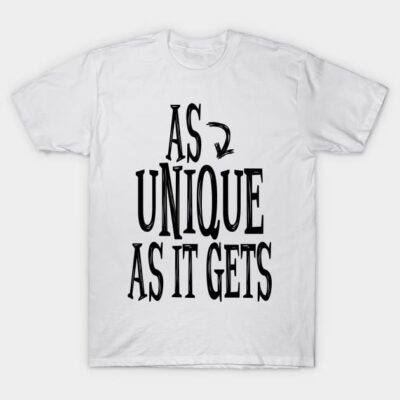White cotton T-shirt with "As Unique As It Gets" text, casual style, ideal for everyday wear.
