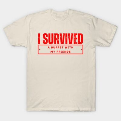 White cotton t-shirt with red "I Survived a Buffet with My Friends" print, casual wear, humorous design.