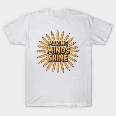 "White graphic t-shirt with 'Making Minds Shine' text and pencil sunburst design, cotton material, casual style."