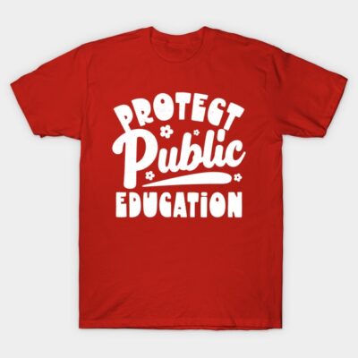 Red cotton t-shirt with "Protect Public Education" white text, casual style for everyday wear.