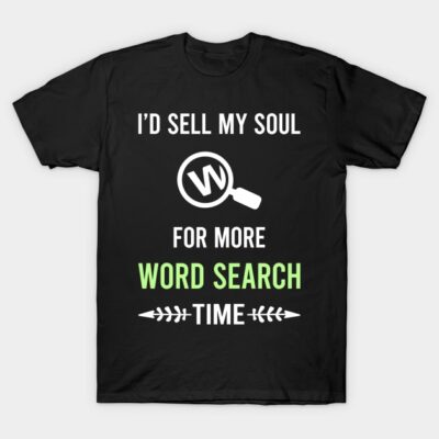 Black novelty t-shirt with "I'd Sell My Soul for More Word Search Time" text, casual style, cotton material.