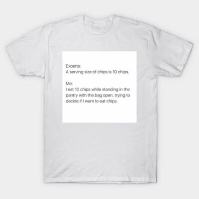 White cotton t-shirt with humorous text about chip servings, casual style, perfect for everyday wear.