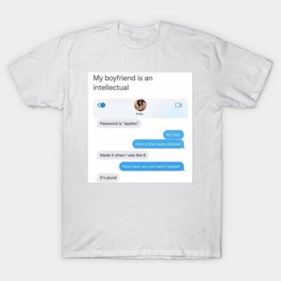 White cotton t-shirt with humorous text message graphic, casual style. Perfect for everyday wear or gifting.