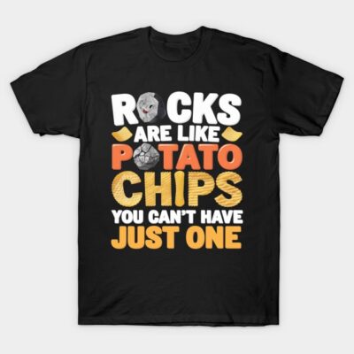 Black t-shirt with humorous text design: "Rocks are like potato chips, you can't have just one." Fun casual wear.
