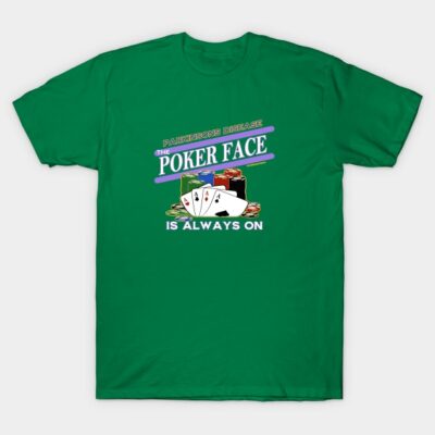 Green t-shirt with poker-themed graphic and humorous text, ideal for casual wear and poker enthusiasts.
